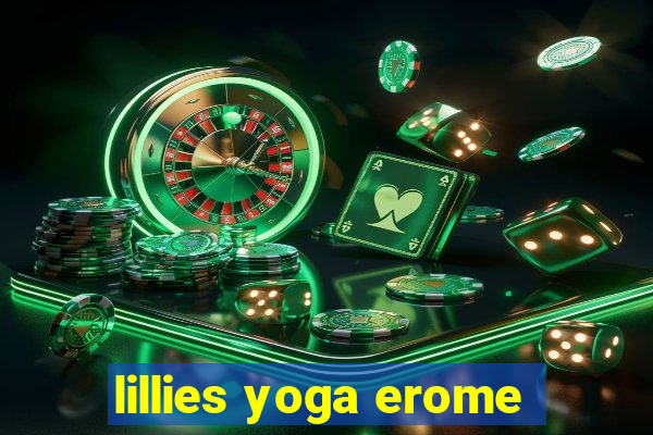 lillies yoga erome